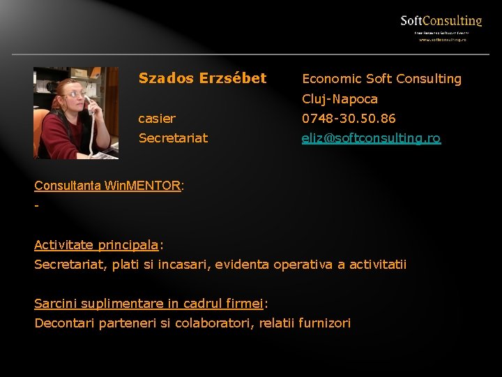 Szados Erzsébet Economic Soft Consulting Cluj-Napoca casier 0748 -30. 50. 86 Secretariat eliz@softconsulting. ro