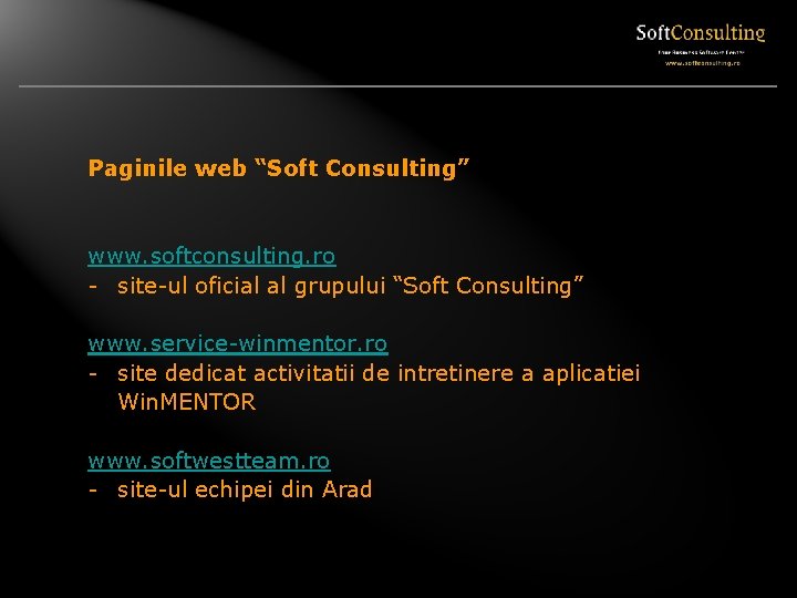 Paginile web “Soft Consulting” www. softconsulting. ro - site-ul oficial al grupului “Soft Consulting”