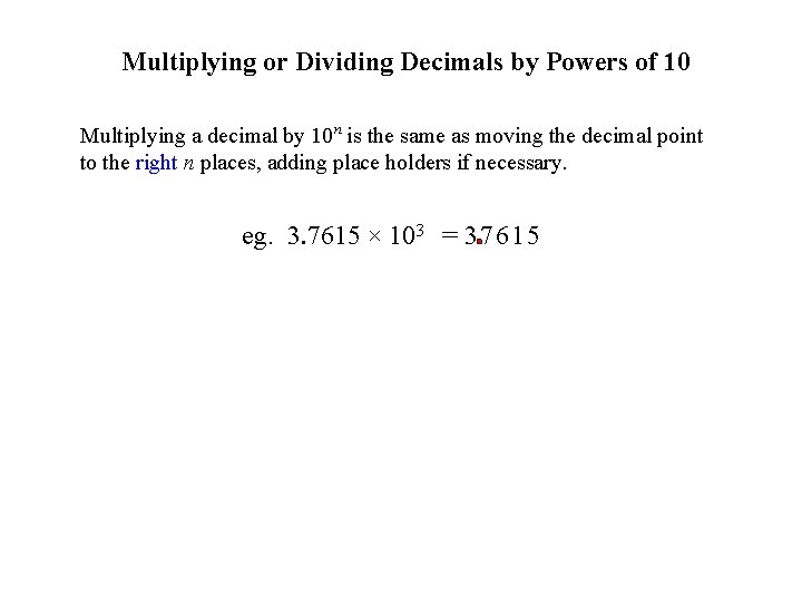 Multiplying or Dividing Decimals by Powers of 10 Multiplying a decimal by 10 n