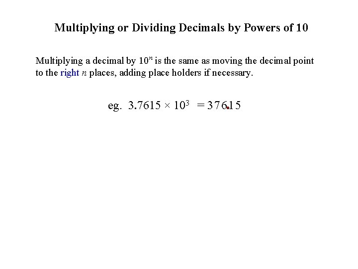 Multiplying or Dividing Decimals by Powers of 10 Multiplying a decimal by 10 n