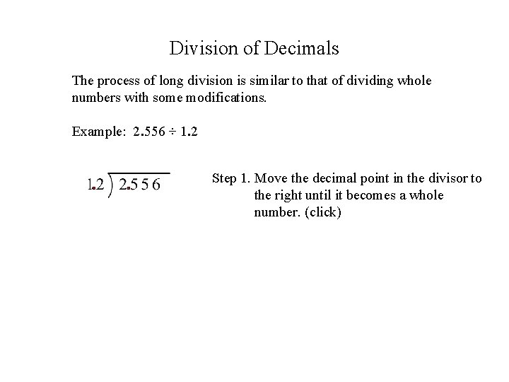 Division of Decimals The process of long division is similar to that of dividing