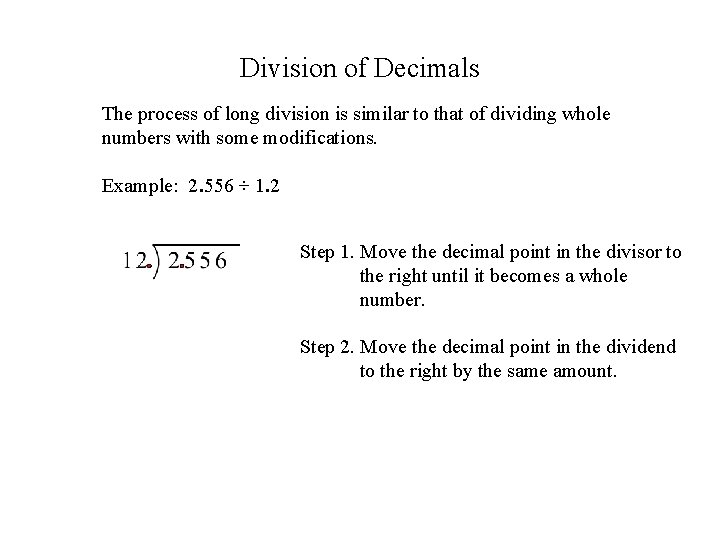 Division of Decimals The process of long division is similar to that of dividing