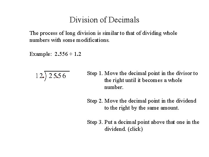 Division of Decimals The process of long division is similar to that of dividing