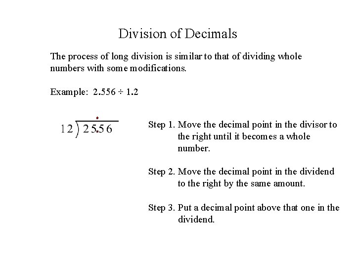Division of Decimals The process of long division is similar to that of dividing
