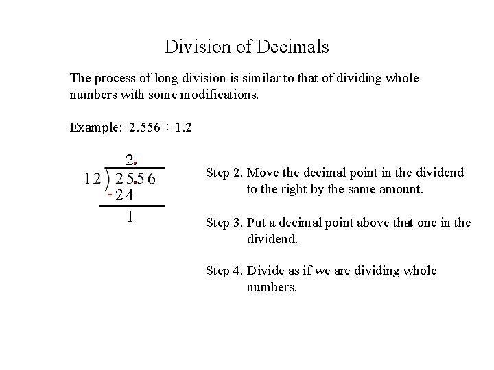 Division of Decimals The process of long division is similar to that of dividing