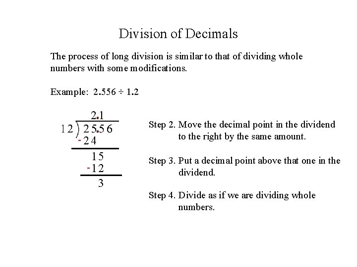 Division of Decimals The process of long division is similar to that of dividing