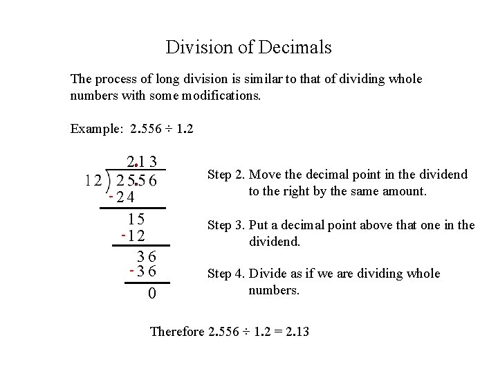 Division of Decimals The process of long division is similar to that of dividing