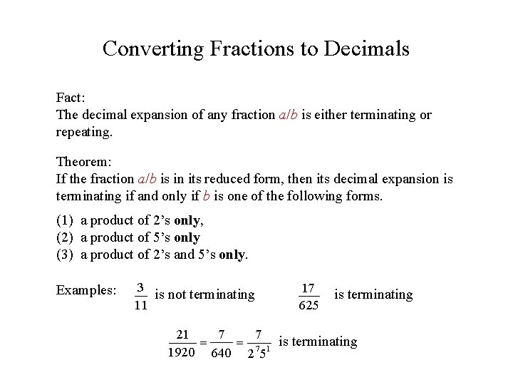 Converting Fractions to Decimals Fact: The decimal expansion of any fraction a/b is either