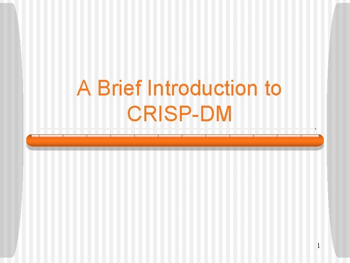 A Brief Introduction to CRISP-DM 1 