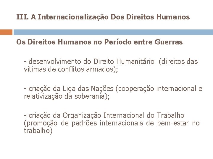 III. A Internacionalização Dos Direitos Humanos Os Direitos Humanos no Período entre Guerras -