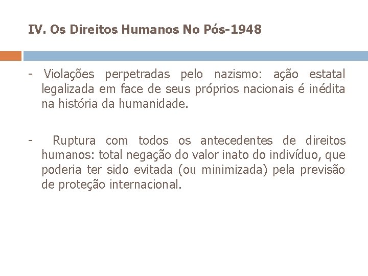 IV. Os Direitos Humanos No Pós-1948 - Violações perpetradas pelo nazismo: ação estatal legalizada
