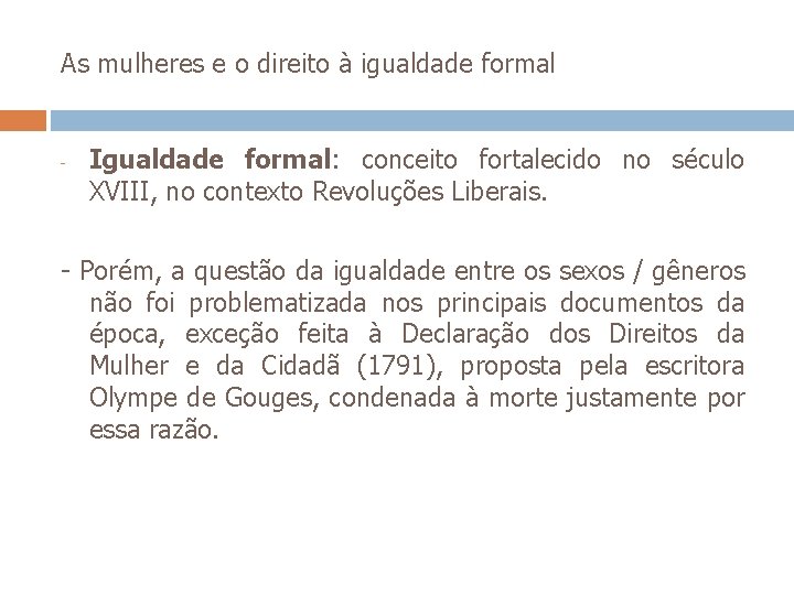 As mulheres e o direito à igualdade formal - Igualdade formal: conceito fortalecido no