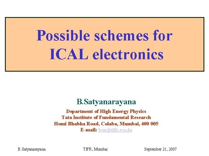 Possible schemes for ICAL electronics B. Satyanarayana Department of High Energy Physics Tata Institute