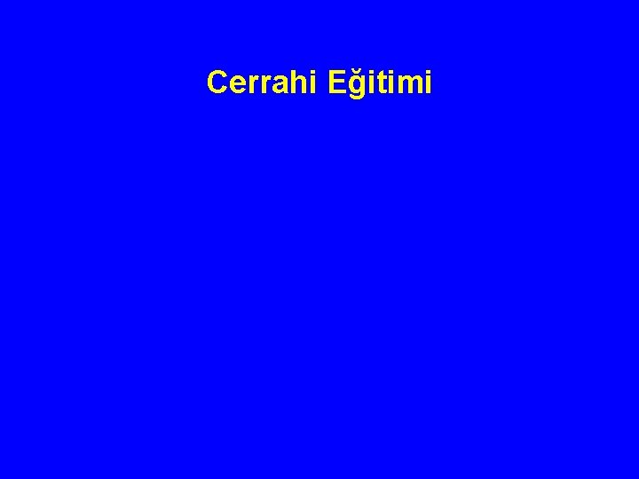 Cerrahi Eğitimi 