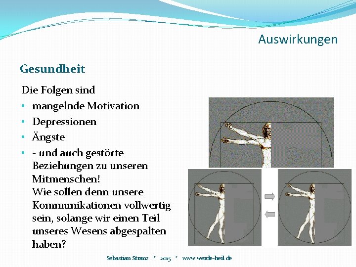 Auswirkungen Gesundheit Die Folgen sind • mangelnde Motivation • Depressionen • Ängste • - Auswirkungen Gesundheit Die Folgen sind • mangelnde Motivation • Depressionen • Ängste • -