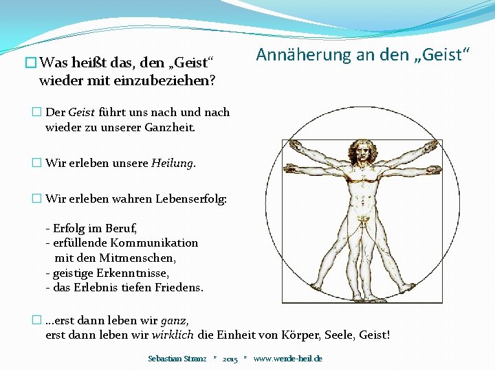 �Was heißt das, den „Geist“ wieder mit einzubeziehen? Annäherung an den „Geist“ � Der �Was heißt das, den „Geist“ wieder mit einzubeziehen? Annäherung an den „Geist“ � Der