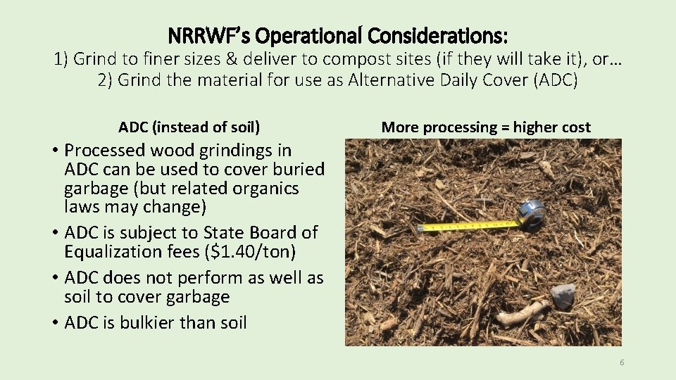 NRRWF’s Operational Considerations: 1) Grind to finer sizes & deliver to compost sites (if