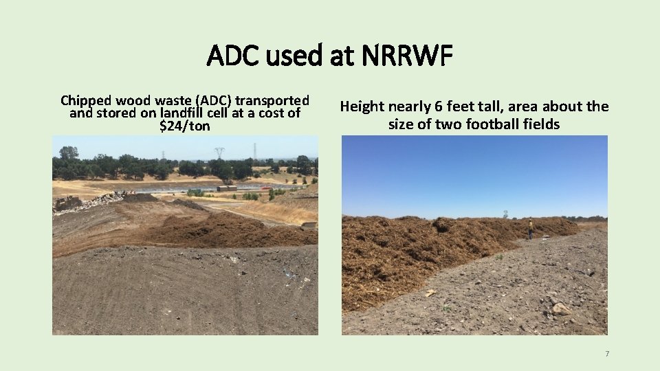 ADC used at NRRWF Chipped wood waste (ADC) transported and stored on landfill cell