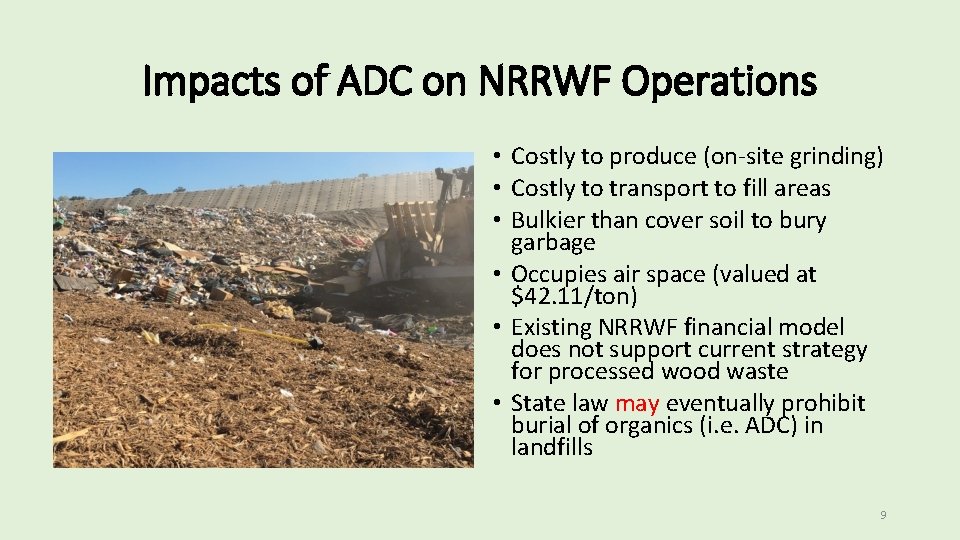 Impacts of ADC on NRRWF Operations • Costly to produce (on-site grinding) • Costly