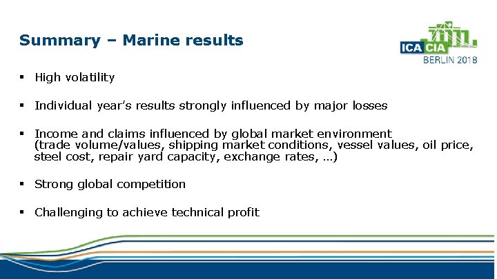 Summary – Marine results § High volatility § Individual year’s results strongly influenced by