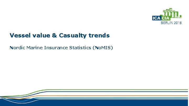Vessel value & Casualty trends Nordic Marine Insurance Statistics (No. MIS) 