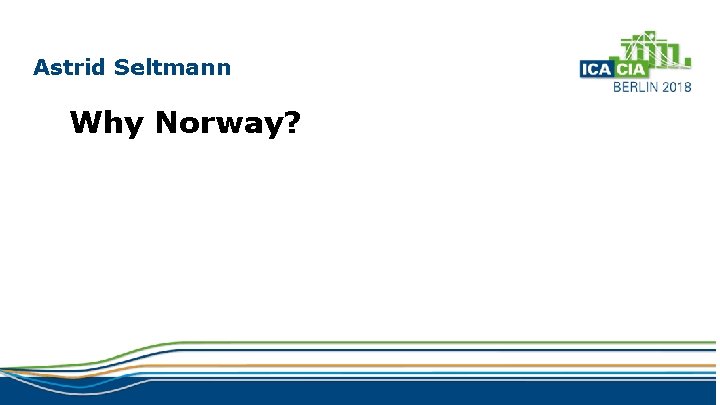 Astrid Seltmann Why Norway? 
