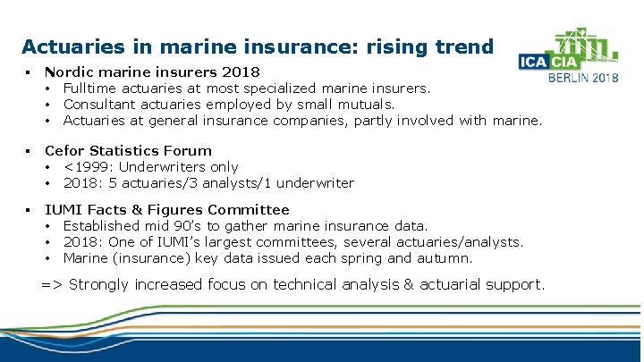 Actuaries in marine insurance: rising trend § Nordic marine insurers 2018 • Fulltime actuaries
