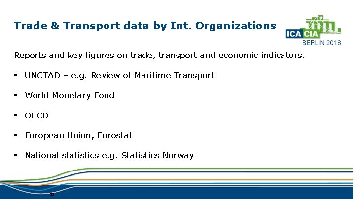 Trade & Transport data by Int. Organizations Reports and key figures on trade, transport