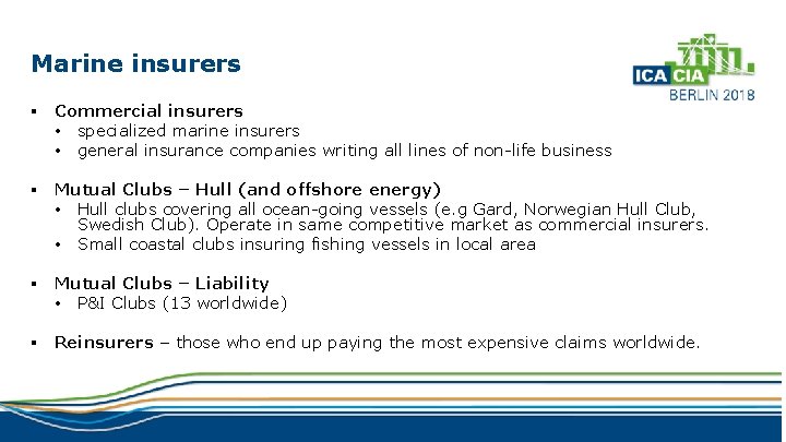 Marine insurers § Commercial insurers • specialized marine insurers • general insurance companies writing