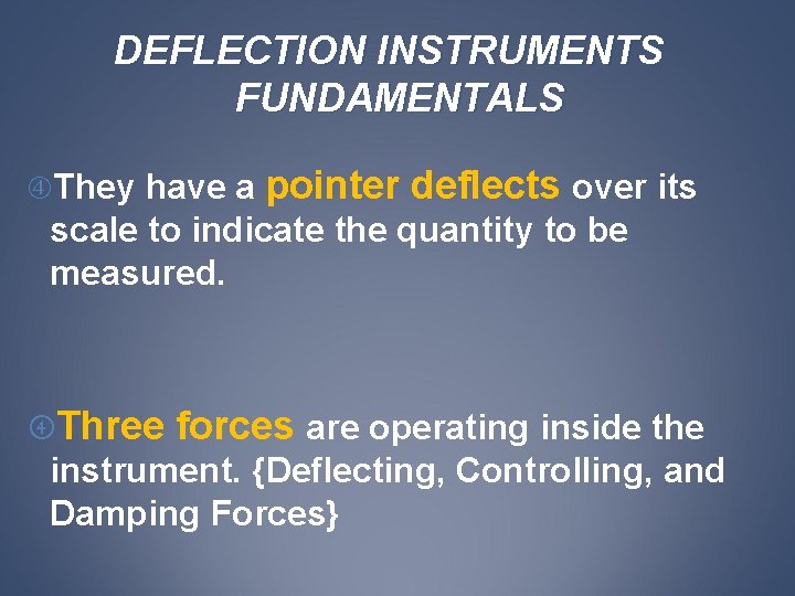 DEFLECTION INSTRUMENTS FUNDAMENTALS They have a pointer deflects over its scale to indicate the