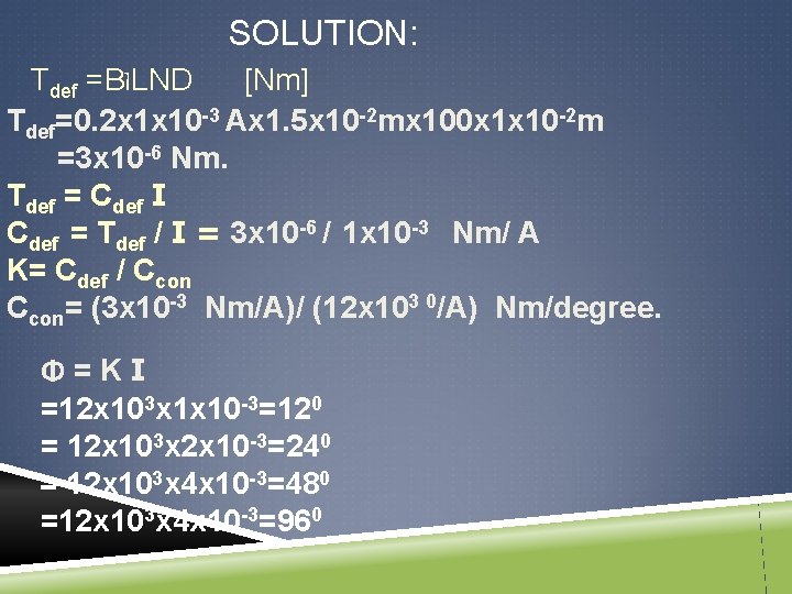 SOLUTION: Tdef =BILND [Nm] Tdef=0. 2 x 1 x 10 -3 Ax 1. 5