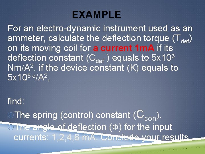 EXAMPLE For an electro-dynamic instrument used as an ammeter, calculate the deflection torque (Tdef)