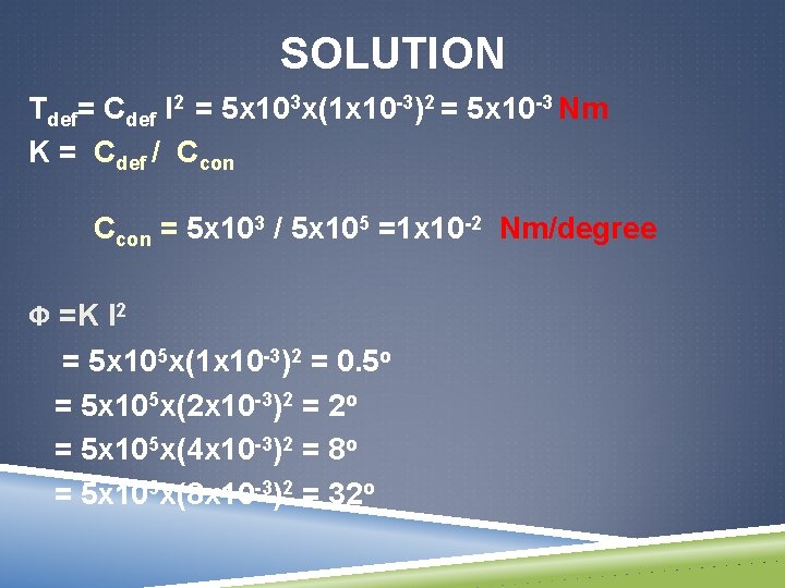 SOLUTION Tdef= Cdef I 2 = 5 x 103 x(1 x 10 -3)2 =