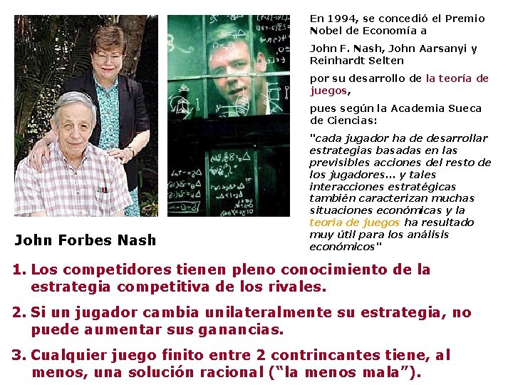 En 1994, se concedió el Premio Nobel de Economía a John F. Nash, John