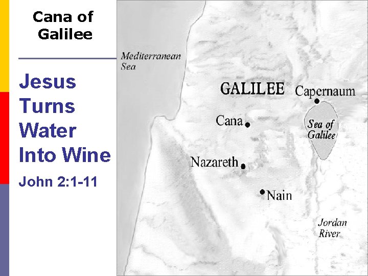 Cana of Galilee Jesus Turns Water Into Wine John 2: 1 -11 