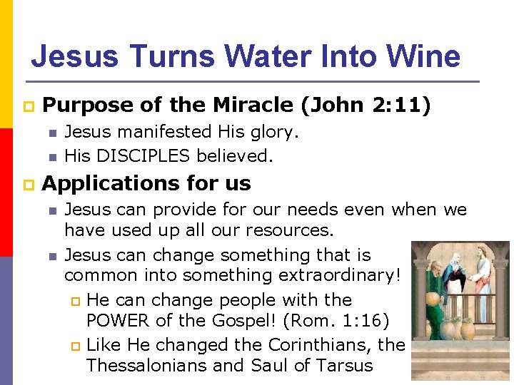 Jesus Turns Water Into Wine p Purpose of the Miracle (John 2: 11) n