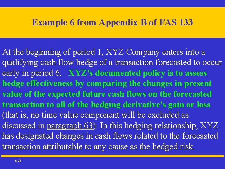 Example 6 from Appendix B of FAS 133 At the beginning of period 1,