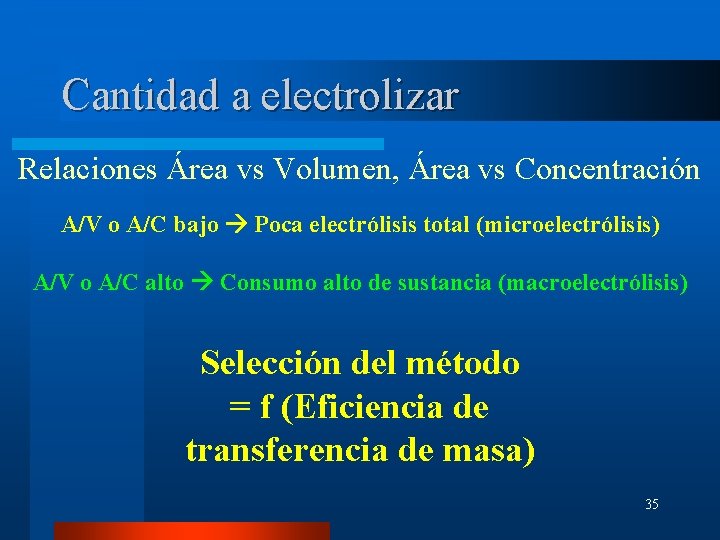 Cantidad a electrolizar Relaciones Área vs Volumen, Área vs Concentración A/V o A/C bajo