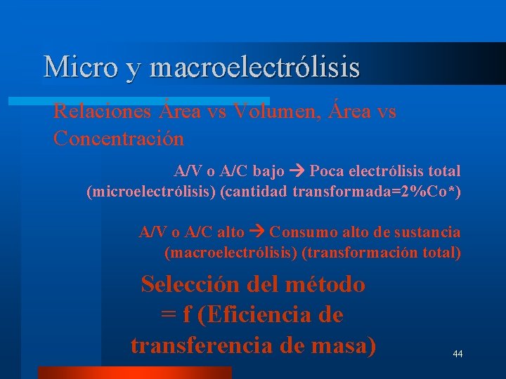 Micro y macroelectrólisis Relaciones Área vs Volumen, Área vs Concentración A/V o A/C bajo
