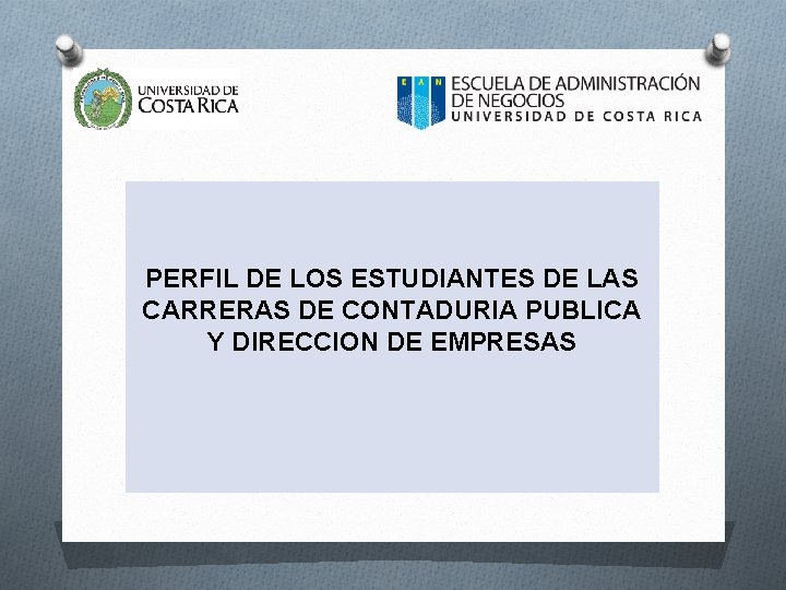  PERFIL DE LOS ESTUDIANTES DE LAS CARRERAS DE CONTADURIA PUBLICA Y DIRECCION DE