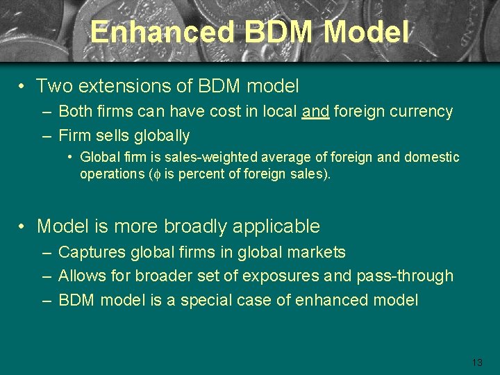 Enhanced BDM Model • Two extensions of BDM model – Both firms can have