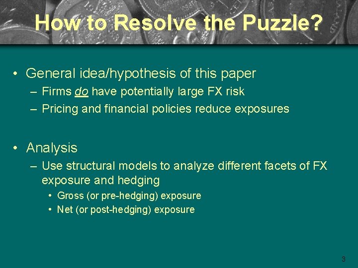 How to Resolve the Puzzle? • General idea/hypothesis of this paper – Firms do