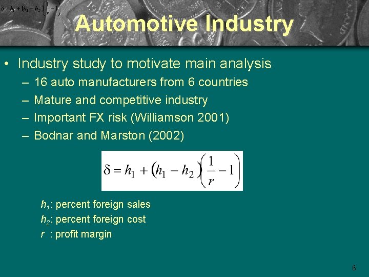 Automotive Industry • Industry study to motivate main analysis – – 16 auto manufacturers