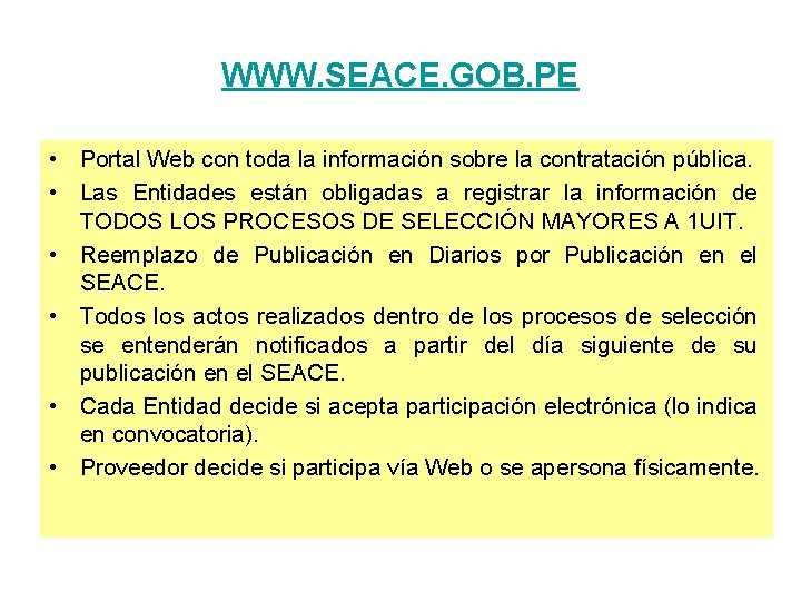 WWW. SEACE. GOB. PE • Portal Web con toda la información sobre la contratación