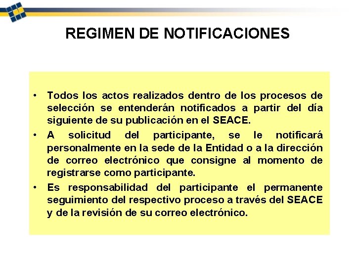 REGIMEN DE NOTIFICACIONES • Todos los actos realizados dentro de los procesos de selección