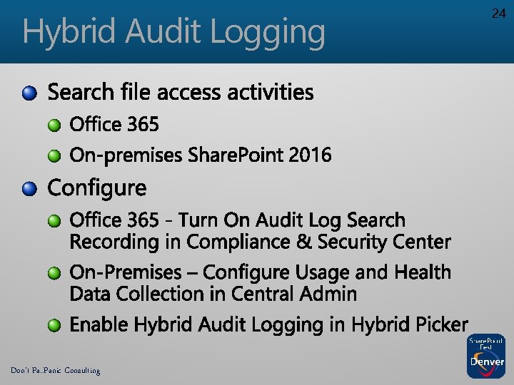 Hybrid Audit Logging Don’t Pa. . Panic Consulting 24 