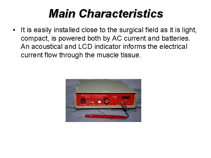 Main Characteristics • It is easily installed close to the surgical field as it