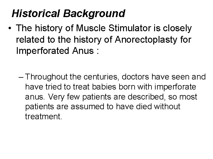 Historical Background • The history of Muscle Stimulator is closely related to the history