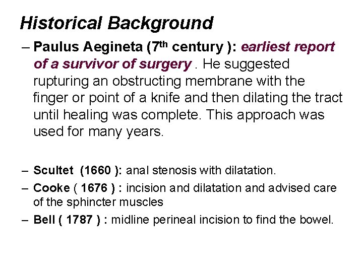 Historical Background – Paulus Aegineta (7 th century ): earliest report of a survivor