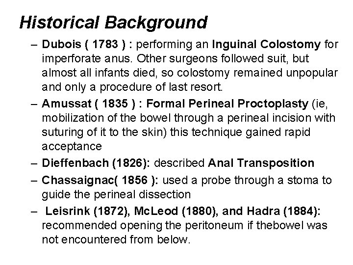 Historical Background – Dubois ( 1783 ) : performing an Inguinal Colostomy for imperforate